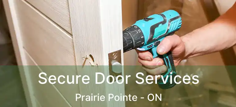  Secure Door Services Prairie Pointe - ON