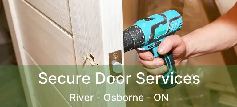  Secure Door Services River - Osborne - ON