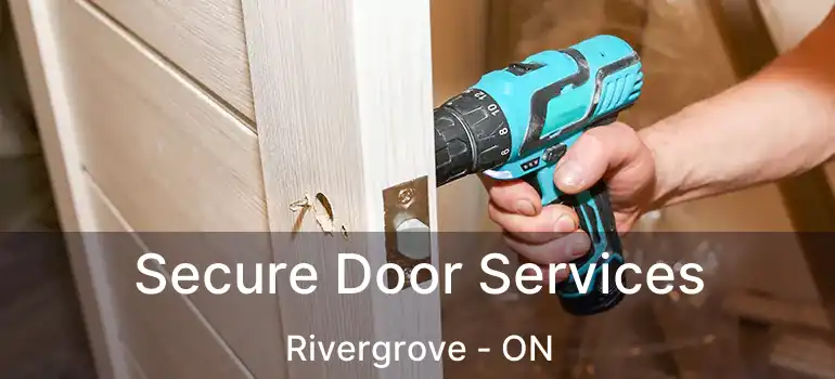 Secure Door Services Rivergrove - ON