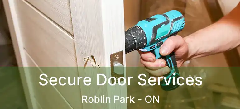  Secure Door Services Roblin Park - ON