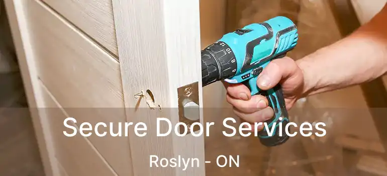  Secure Door Services Roslyn - ON