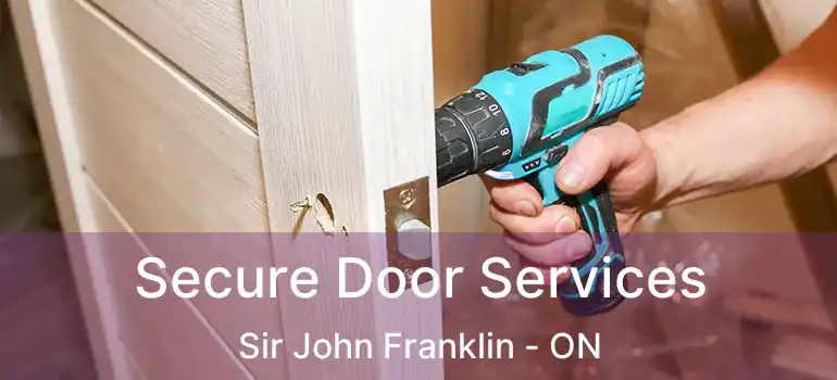  Secure Door Services Sir John Franklin - ON