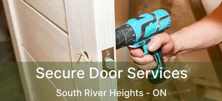  Secure Door Services South River Heights - ON