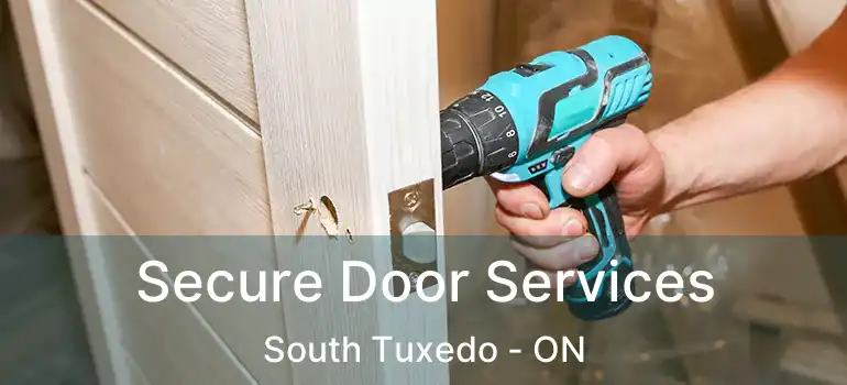  Secure Door Services South Tuxedo - ON