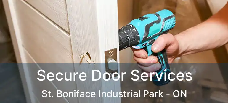  Secure Door Services St. Boniface Industrial Park - ON