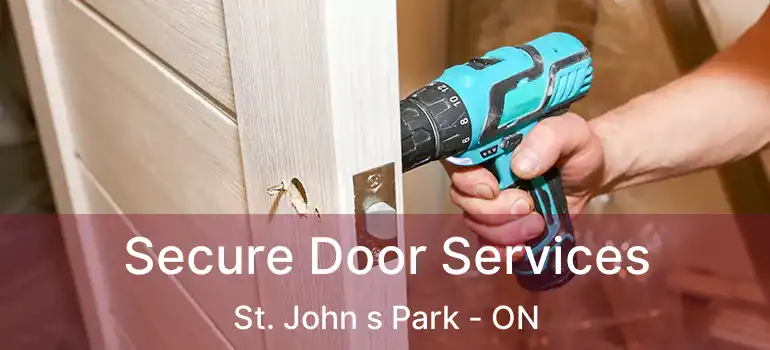  Secure Door Services St. John s Park - ON