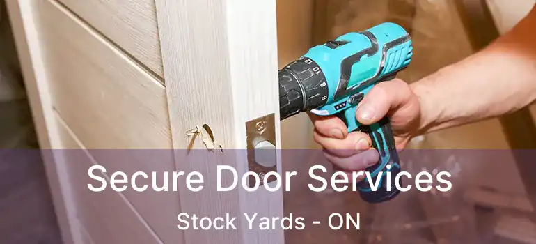  Secure Door Services Stock Yards - ON