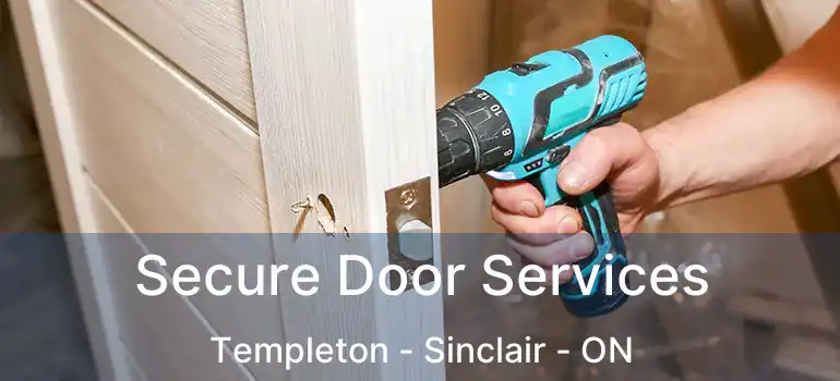  Secure Door Services Templeton - Sinclair - ON