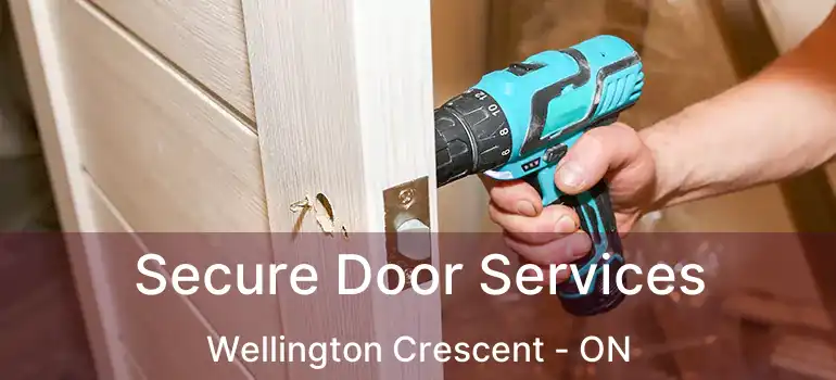  Secure Door Services Wellington Crescent - ON