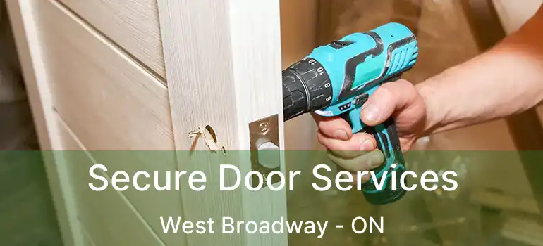  Secure Door Services West Broadway - ON