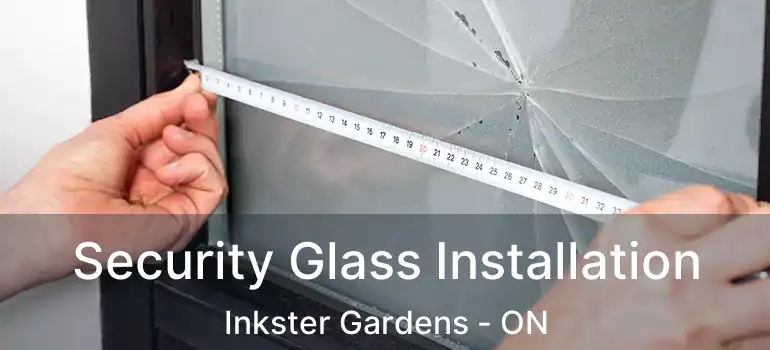  Security Glass Installation Inkster Gardens - ON