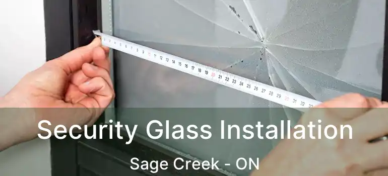  Security Glass Installation Sage Creek - ON