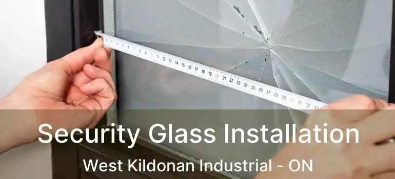  Security Glass Installation West Kildonan Industrial - ON