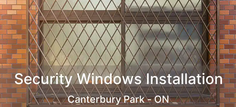  Security Windows Installation Canterbury Park - ON