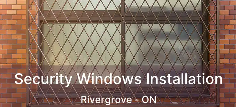  Security Windows Installation Rivergrove - ON