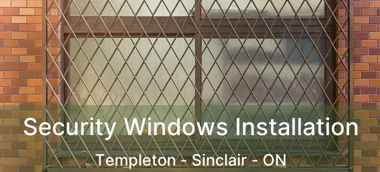  Security Windows Installation Templeton - Sinclair - ON