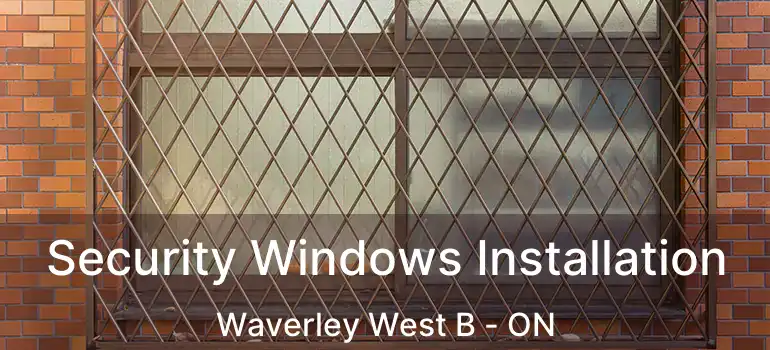  Security Windows Installation Waverley West B - ON