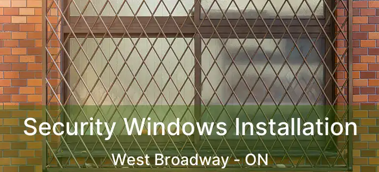  Security Windows Installation West Broadway - ON
