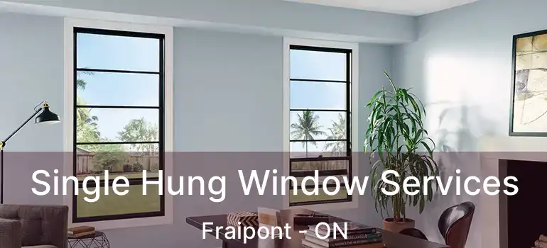  Single Hung Window Services Fraipont - ON
