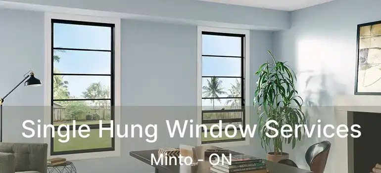  Single Hung Window Services Minto - ON
