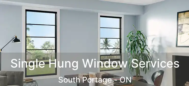  Single Hung Window Services South Portage - ON
