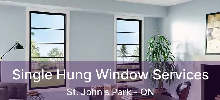  Single Hung Window Services St. John s Park - ON
