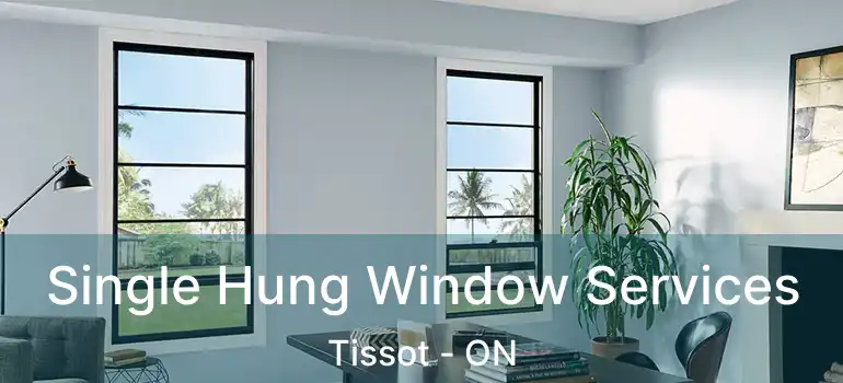  Single Hung Window Services Tissot - ON