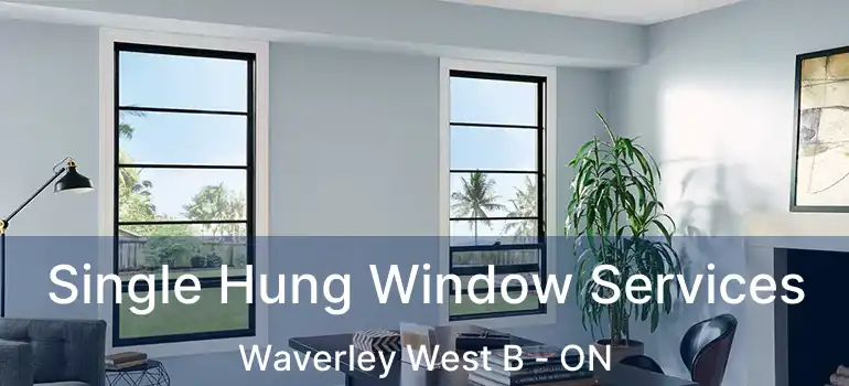 Single Hung Window Services Waverley West B - ON