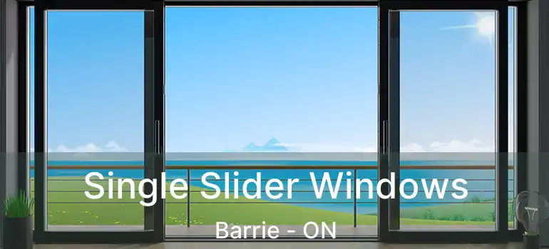  Single Slider Windows Barrie - ON