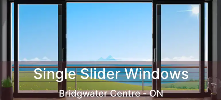  Single Slider Windows Bridgwater Centre - ON