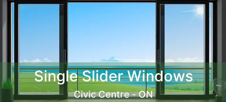  Single Slider Windows Civic Centre - ON