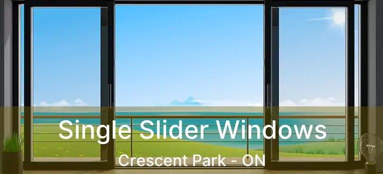  Single Slider Windows Crescent Park - ON