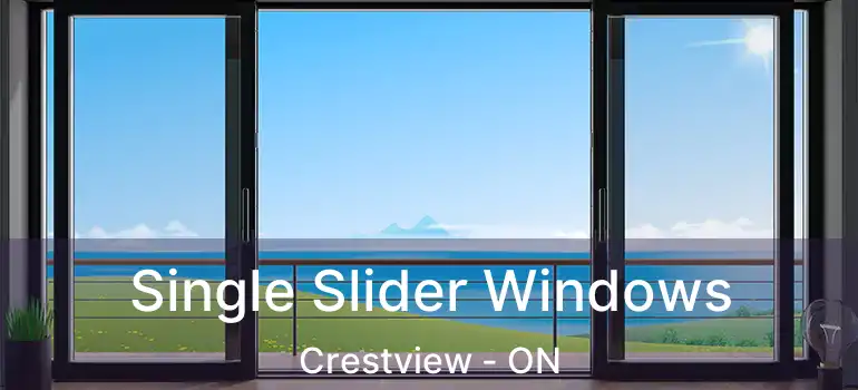  Single Slider Windows Crestview - ON