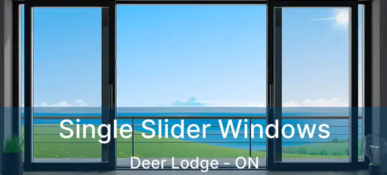  Single Slider Windows Deer Lodge - ON