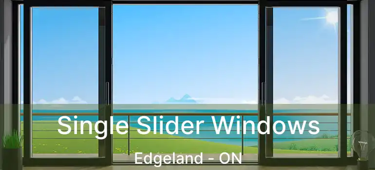  Single Slider Windows Edgeland - ON