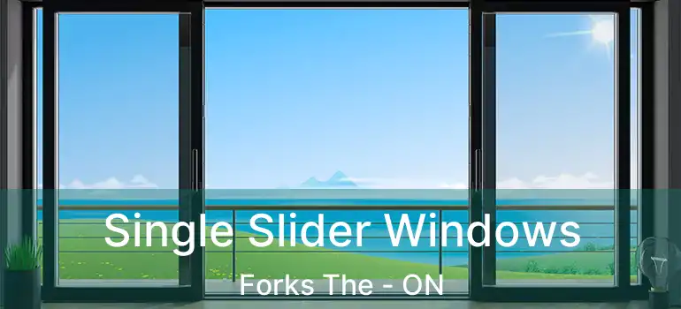  Single Slider Windows Forks The - ON