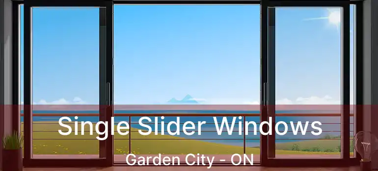  Single Slider Windows Garden City - ON