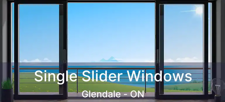  Single Slider Windows Glendale - ON