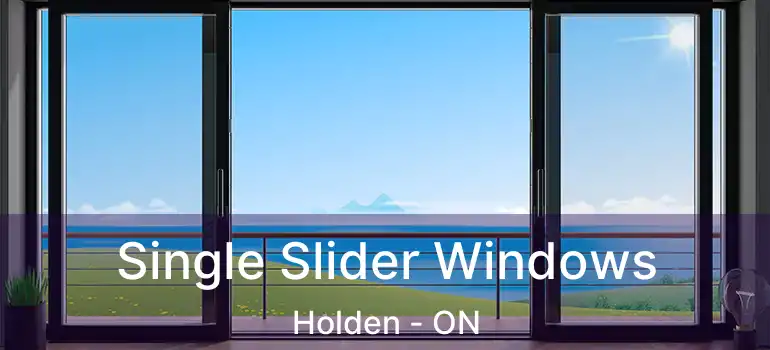  Single Slider Windows Holden - ON