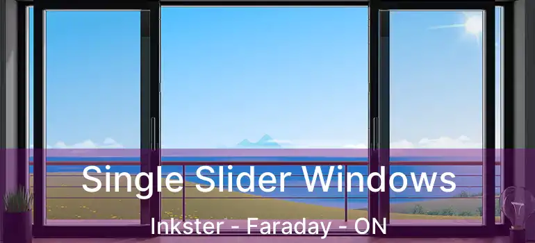  Single Slider Windows Inkster - Faraday - ON
