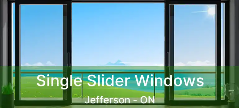  Single Slider Windows Jefferson - ON