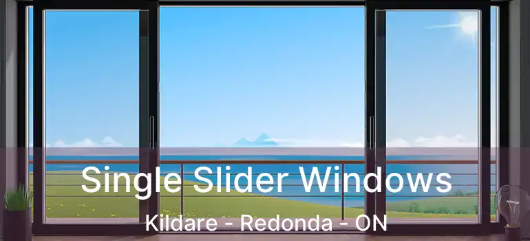  Single Slider Windows Kildare - Redonda - ON