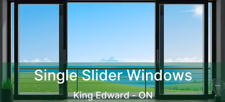  Single Slider Windows King Edward - ON