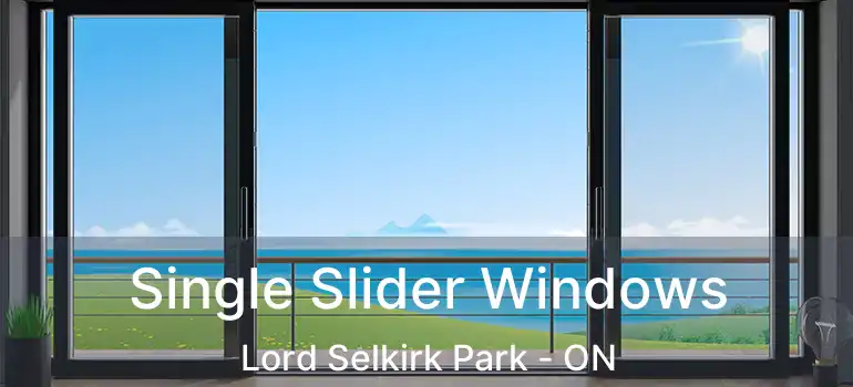  Single Slider Windows Lord Selkirk Park - ON