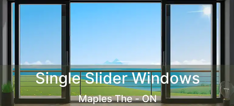  Single Slider Windows Maples The - ON