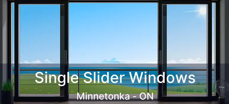  Single Slider Windows Minnetonka - ON