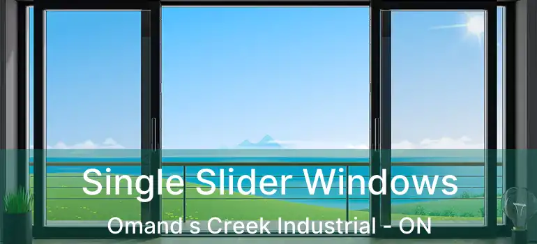  Single Slider Windows Omand s Creek Industrial - ON