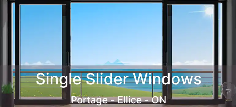  Single Slider Windows Portage - Ellice - ON