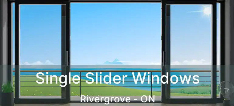  Single Slider Windows Rivergrove - ON