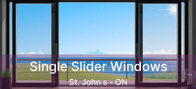  Single Slider Windows St. John s - ON